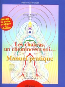 Chakras, un chemin vers soi - manuel pratique