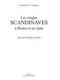 Les otages scandinaves à rome et en inde - essai de mythologie comparée
