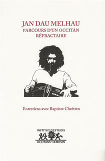 Jan dau melhau, parcours d'un occitan refractaire : entretiens avec baptiste chretien