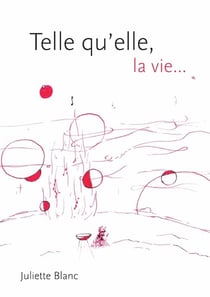 Telle qu'elle, la vie