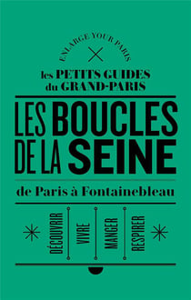 Les rives de la Seine, de Paris à Fontainebleau