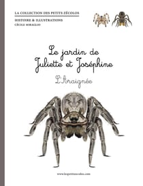 Le jardin de Juliette et Joséphine : l'araignée : Le jardin de Juliette et Joséphine : l'araignée