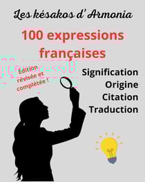 Les Késakos d'Armonia - 100 expressions françaises