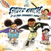 Les supers Ilunga (t.2) et le pain (vraiment) perdu