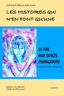 Les histoires qui n'en font qu'une : La fée aux doigts changeants