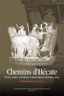 Chemins d'Hécate : Portes, routes, carrefours et autres figures de l'entre-deux