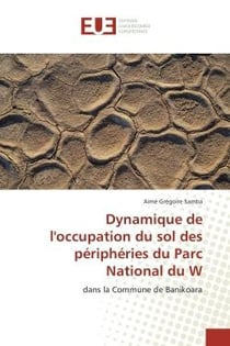 Dynamique de l'occupation du sol des peripheries du Parc National du W : Dans la Commune de Banikoara