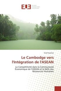 Le Cambodge vers l'Intégration de l'ASEAN : La Compétitivité dans la Communauté Économique de l'ASEAN et le Défis des Ressources Humaines