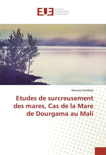 Etudes de surcreusement des mares, cas de la mare de dourgama au mali