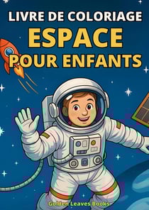 Livre de Coloriage Espace pour Enfants : 30 scènes galactiques à colorier - Explore les planètes, étoiles et fusées - Parfait pour les petits astronautes.