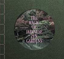 The magic of Japanese zen gardens
