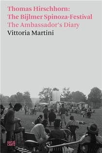 Vittoria Martini : Thomas Hirschhorn - the bijlmer spinoza-festiva/the ambassador's diary