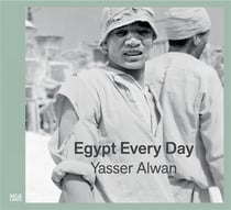 Yasser Alwan : Egypt every day