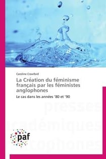 La création du féminisme français par les féministes anglophones - le cas dans les années 80 et 90
