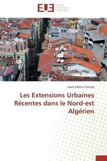 Les extensions urbaines recentes dans le nord-est algerien