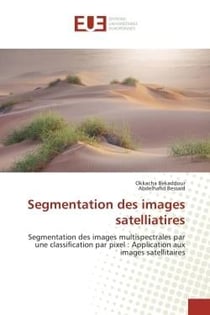 Segmentation des images satelliatires : Segmentation des images multispectrales par une classification par pixel : Application aux images sa