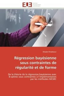 Regression bayesienne sous contraintes de regularite et de forme - de la theorie de la regression ba