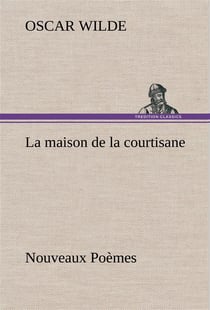 La maison de la courtisane nouveaux poemes