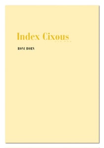 Roni horn index cixous cix pax