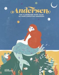 Andersen - the illustrated fairy tales of Hans Christian Andersen