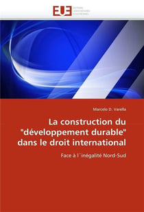 La construction du "developpement durable" dans le droit international