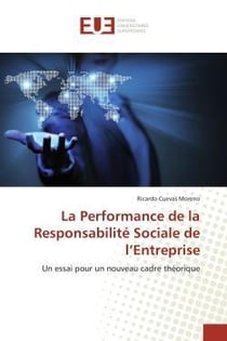 La performance de la responsabilite sociale de l'entreprise - un essai pour un nouveau cadre theoriq