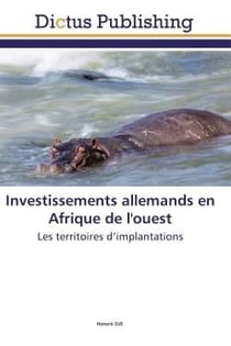 Investissements allemands en Afrique de l'ouest - les territoires d'implantations