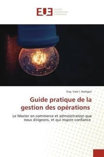 Guide pratique de la gestion des opérations : Le Master en commerce et administration que nous dirigeons, et qui inspire confiance