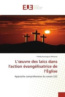 L'oeuvre des laïcs dans l'action évangélisatrice de l'Église : Approche compréhensive du canon 222