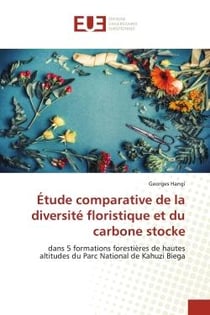 Étude comparative de la diversité floristique et du carbone stocke : dans 5 formations forestières de hautes altitudes du Parc National de Kahuzi Biega