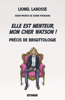 Elle est menteur, mon cher Watson ! Précis de Brigittologie