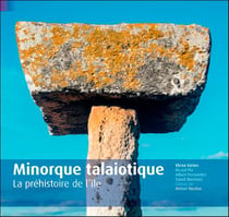Minorque talaiotique - la préhistoire de l'île