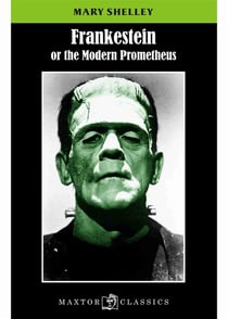 Frankestein - or the modern Prometheus