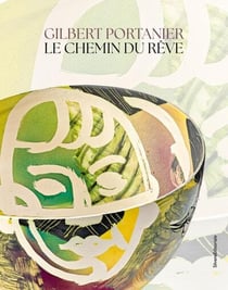 Gilbert Portanier : Le chemin du rêve