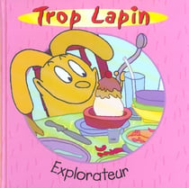 Trop lapin explorateur