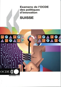 Examens de l'ocde des politiques d'innovation - suisse