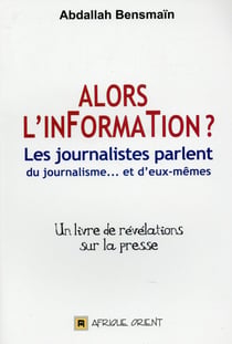 Alors l'information ? les journalistes parlent du journalisme