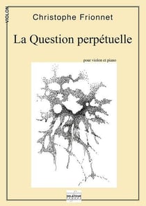 La question perpétuelle pour violon et piano