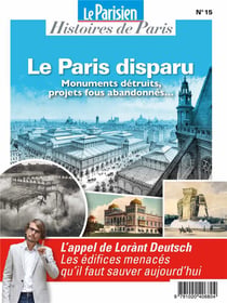 Le Paris disparu : monuments détruits, projets fous abandonnés... sur les pas de Lorant Deutsch