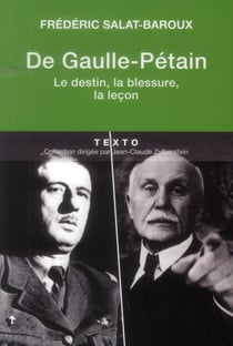 De Gaulle-Pétain : le destin, la blessure, la leçon