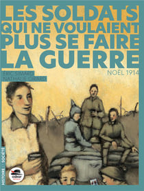 Les soldats qui ne voulaient plus se faire la guerre