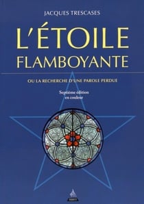 L'étoile flamboyante - ou la recherche d'une parole perdue (7e édition)