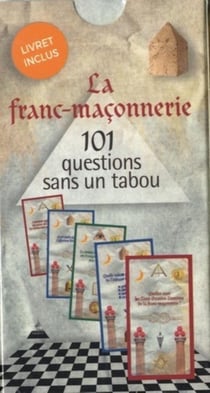 La franc-maçonnerie en 101 questions sans un tabou