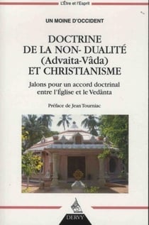 Doctrine de la non-dualité (Advaita Vâda) et christianisme - jalons pour un accord doctrinal entre l'église et le védânta