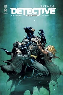 Batman - detective Tome 1 : mythologie