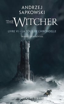 The Witcher (le sorceleur) Tome 6 : La Tour de l'Hirondelle