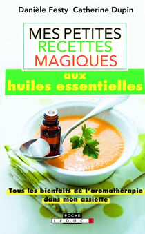 Mes petites recettes magiques aux huiles essentielles