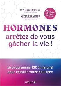 Hormones : arretez de vous gâcher la vie ! Le programme 100 % naturel pour rétablir votre équilibre