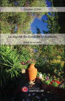 La dignité du cireur de chaussures - essais et nouvelles