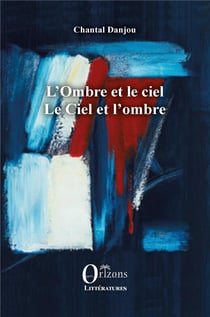 L'ombre et le ciel - le ciel et l'ombre